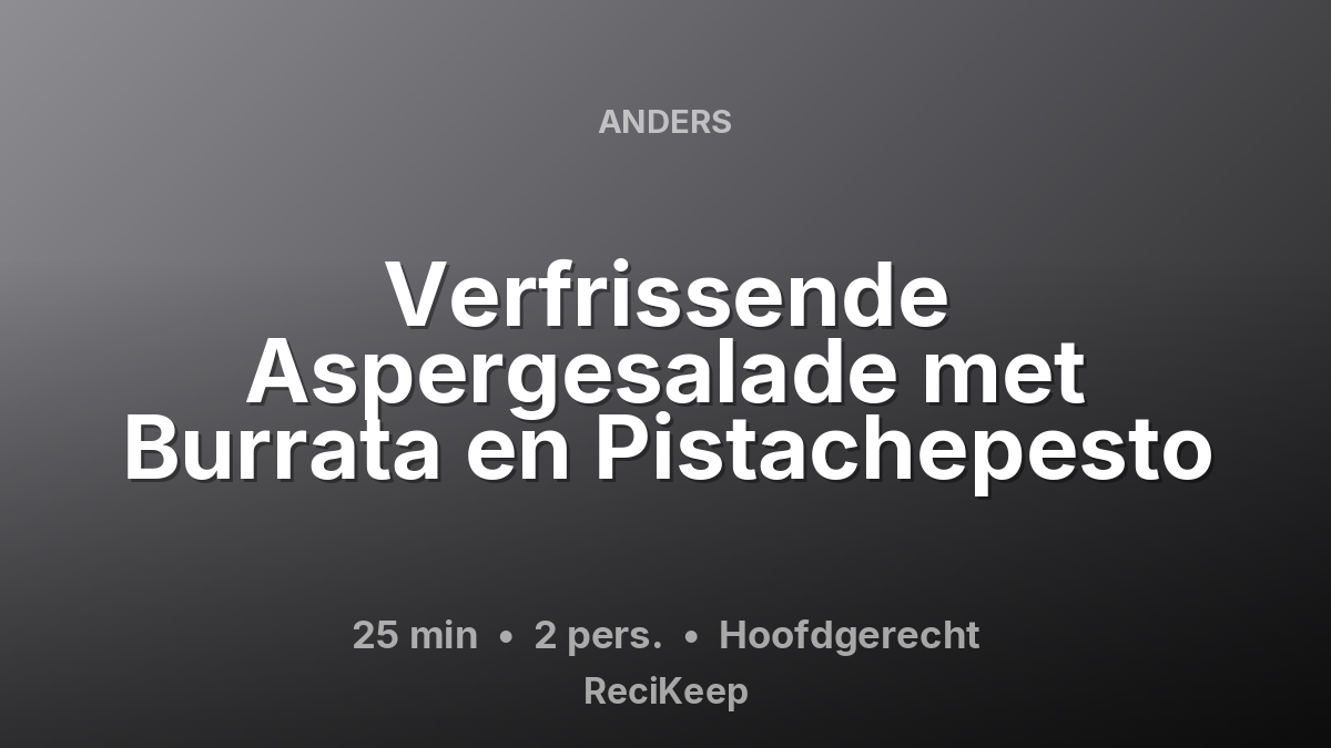 Receptkaart Verfrissende Aspergesalade met Burrata en Pistachepesto – Hoofdgerecht