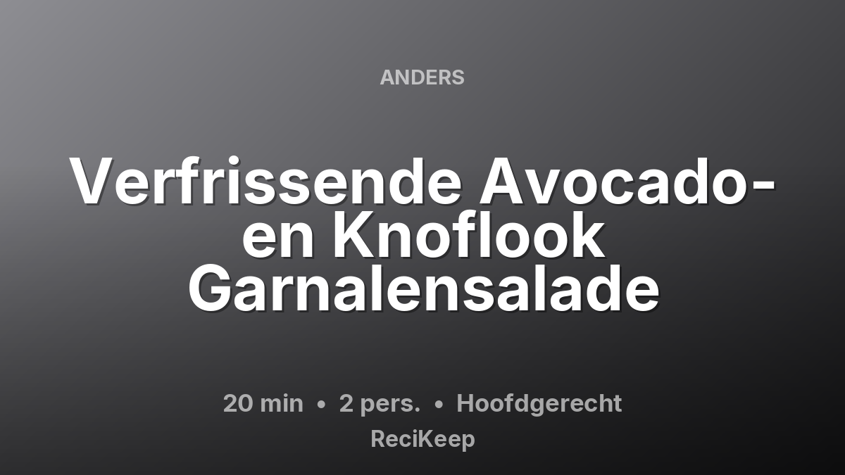 Receptkaart Verfrissende Avocado- en Knoflook Garnalensalade – Hoofdgerecht