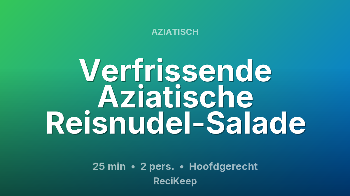 Receptkaart Verfrissende Aziatische Reisnudel-Salade – Hoofdgerecht