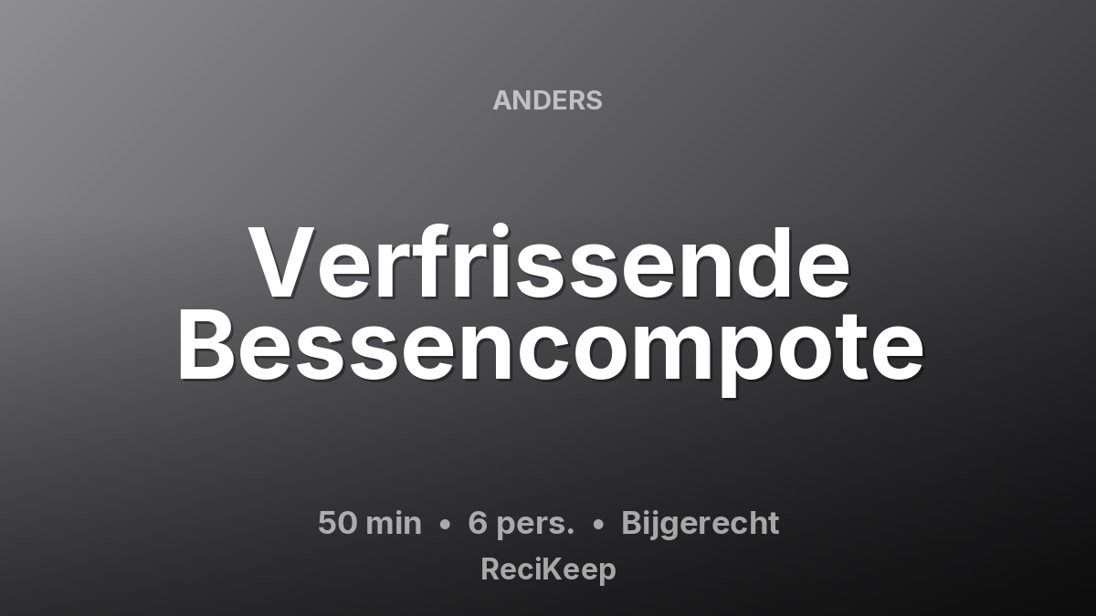 Receptkaart Verfrissende Bessencompote – Bijgerecht