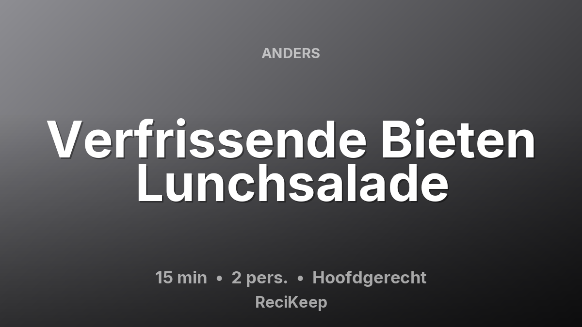 Receptkaart Verfrissende Bieten Lunchsalade – Hoofdgerecht