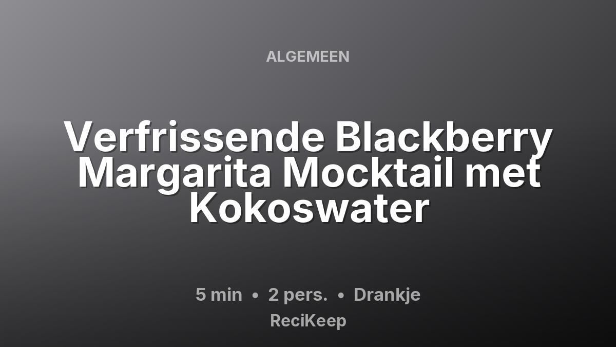 Receptkaart Verfrissende Blackberry Margarita Mocktail met Kokoswater – Drankje