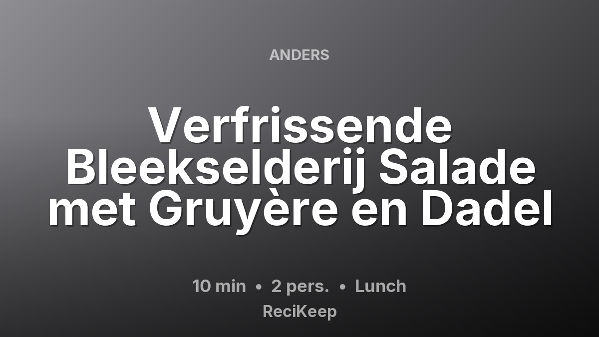 Receptkaart Verfrissende Bleekselderij Salade met Gruyère en Dadel – Lunch