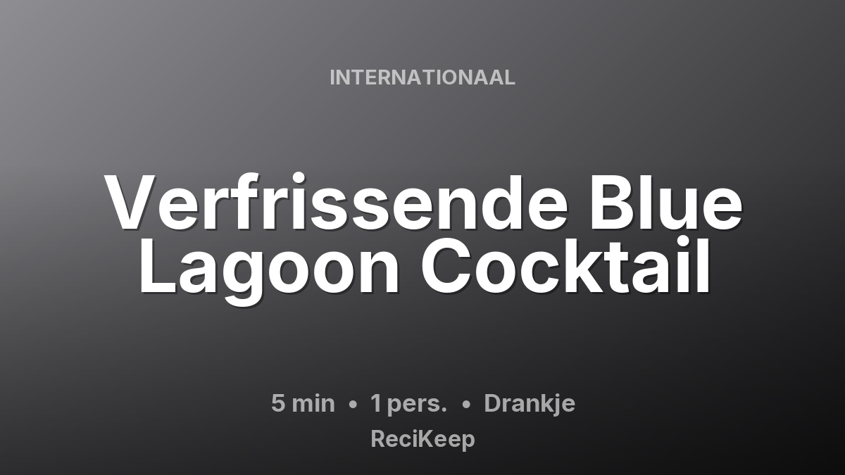 Receptkaart Verfrissende Blue Lagoon Cocktail – Drankje