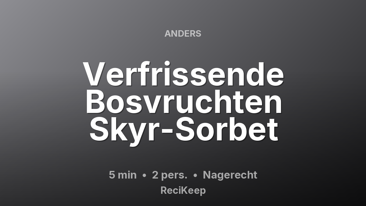 Receptkaart Verfrissende Bosvruchten Skyr-Sorbet – Nagerecht