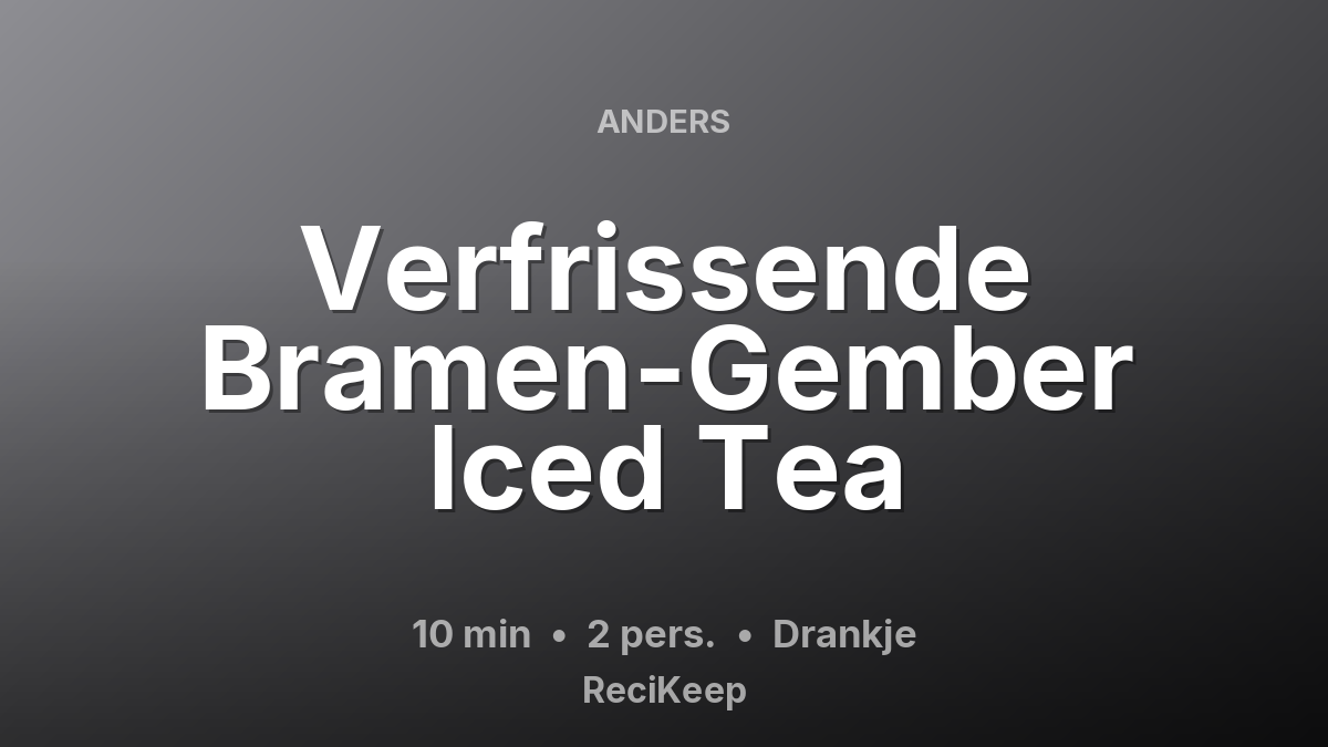 Receptkaart Verfrissende Bramen-Gember Iced Tea – Drankje
