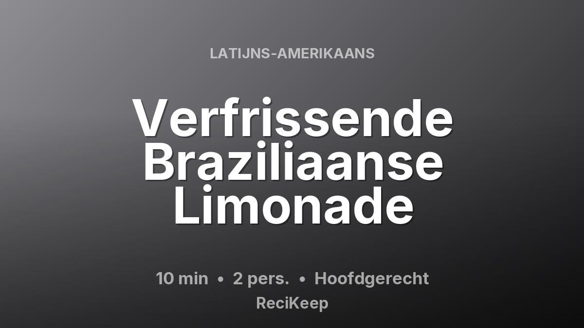 Receptkaart Verfrissende Braziliaanse Limonade – Hoofdgerecht