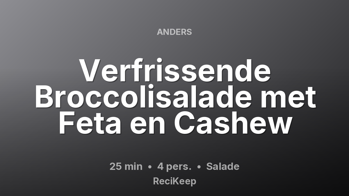 Receptkaart Verfrissende Broccolisalade met Feta en Cashew – Salade