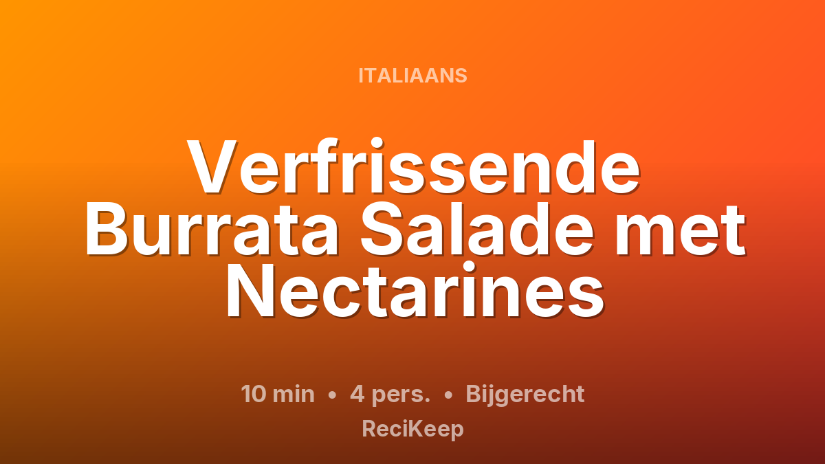 Receptkaart Verfrissende Burrata Salade met Nectarines – Bijgerecht