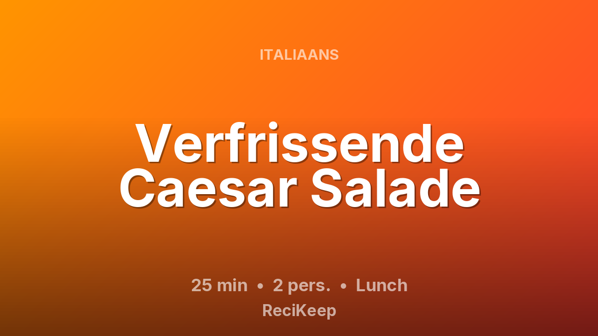 Receptkaart Verfrissende Caesar Salade – Lunch