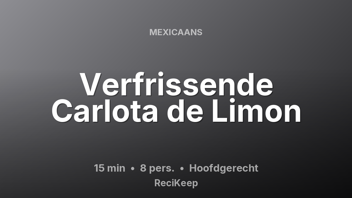 Receptkaart Verfrissende Carlota de Limon – Hoofdgerecht