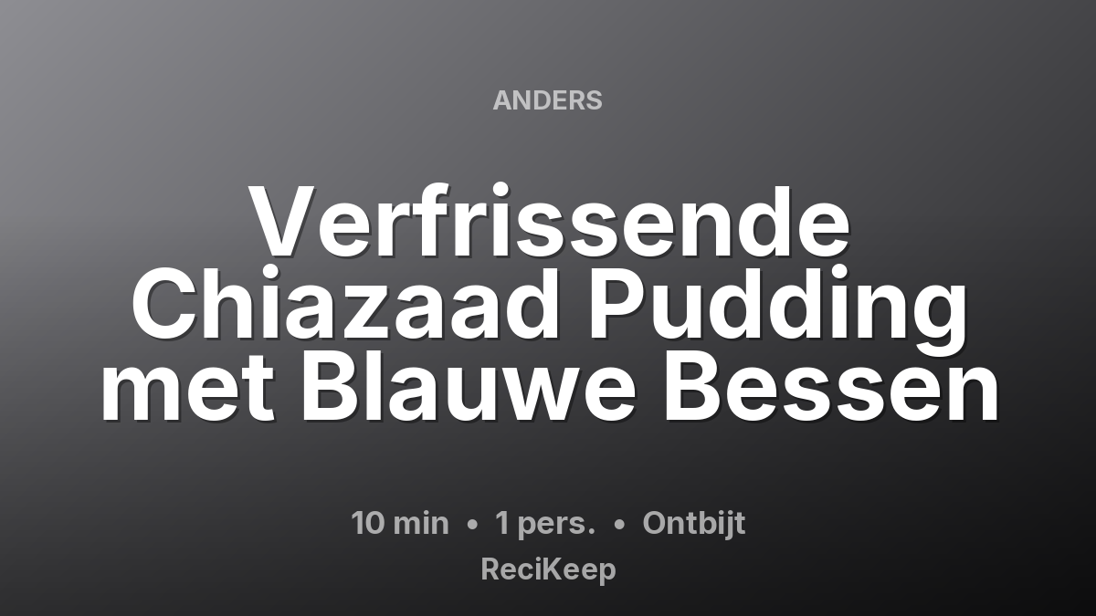 Receptkaart Verfrissende Chiazaad Pudding met Blauwe Bessen – Ontbijt