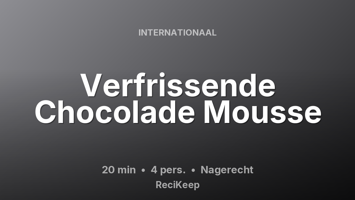 Receptkaart Verfrissende Chocolade Mousse – Nagerecht