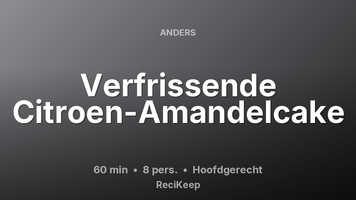 Receptkaart Verfrissende Citroen-Amandelcake – Hoofdgerecht