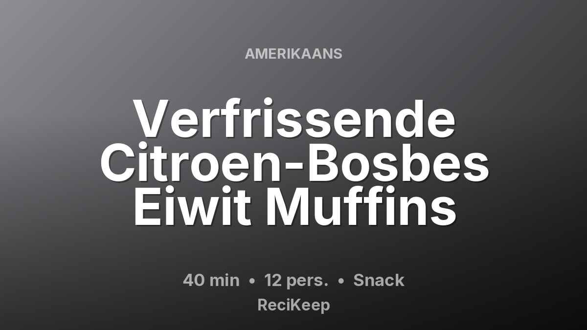 Receptkaart Verfrissende Citroen-Bosbes Eiwit Muffins – Snack