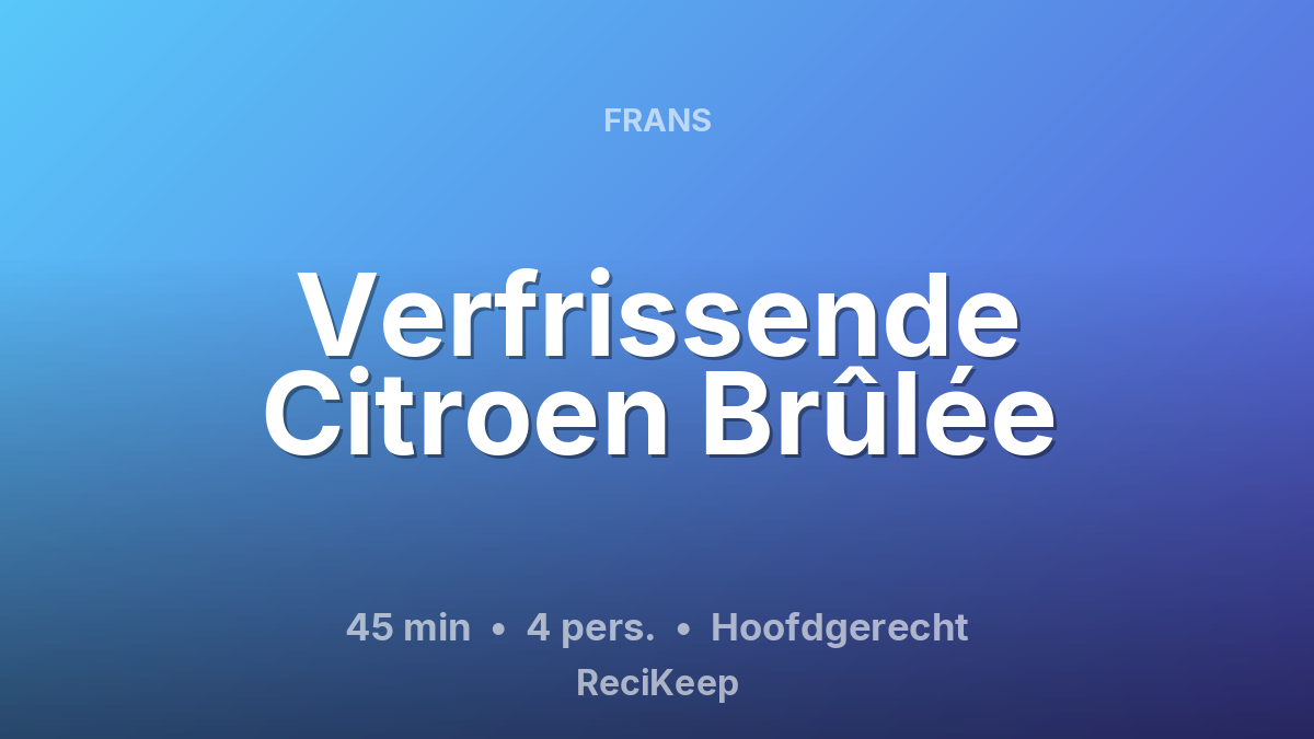 Receptkaart Verfrissende Citroen Brûlée – Hoofdgerecht