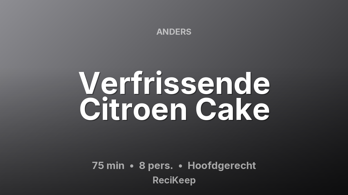 Receptkaart Verfrissende Citroen Cake – Hoofdgerecht