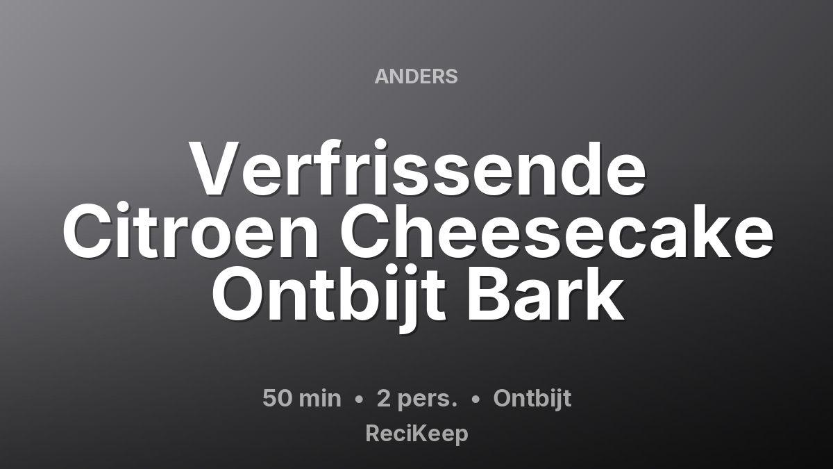 Receptkaart Verfrissende Citroen Cheesecake Ontbijt Bark – Ontbijt