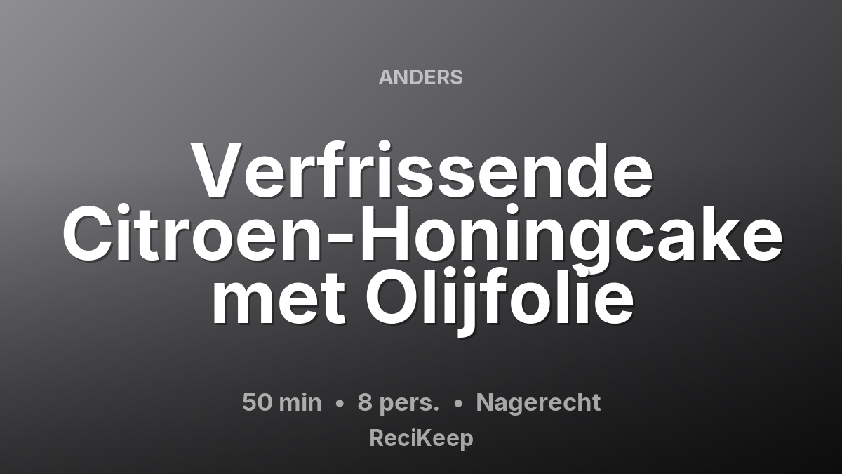 Receptkaart Verfrissende Citroen-Honingcake met Olijfolie – Nagerecht