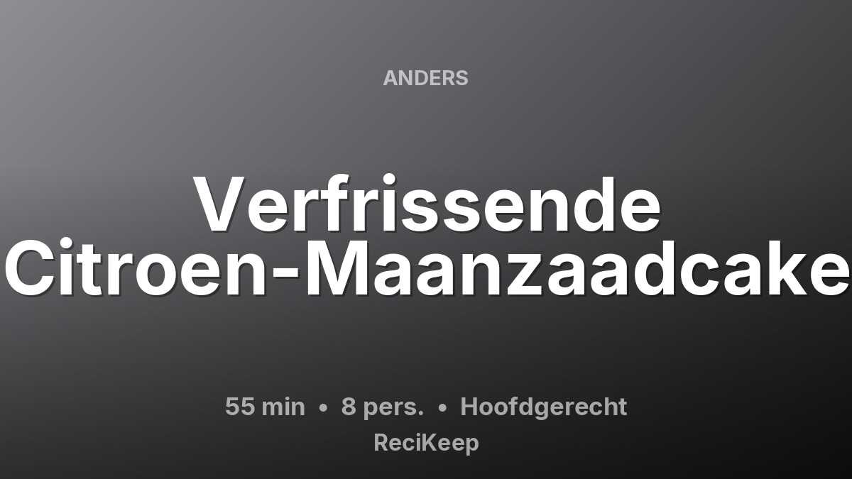 Receptkaart Verfrissende Citroen-Maanzaadcake – Hoofdgerecht