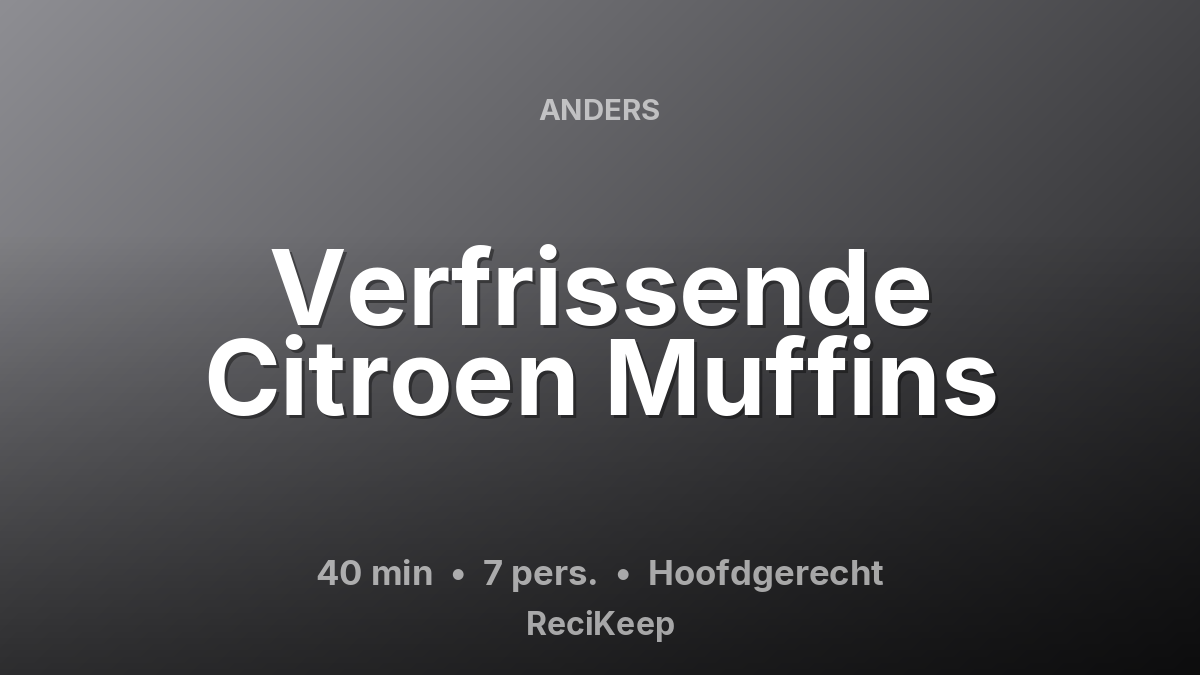 Receptkaart Verfrissende Citroen Muffins – Hoofdgerecht
