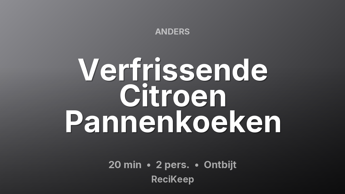 Receptkaart Verfrissende Citroen Pannenkoeken – Ontbijt