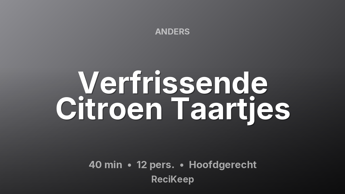 Receptkaart Verfrissende Citroen Taartjes – Hoofdgerecht
