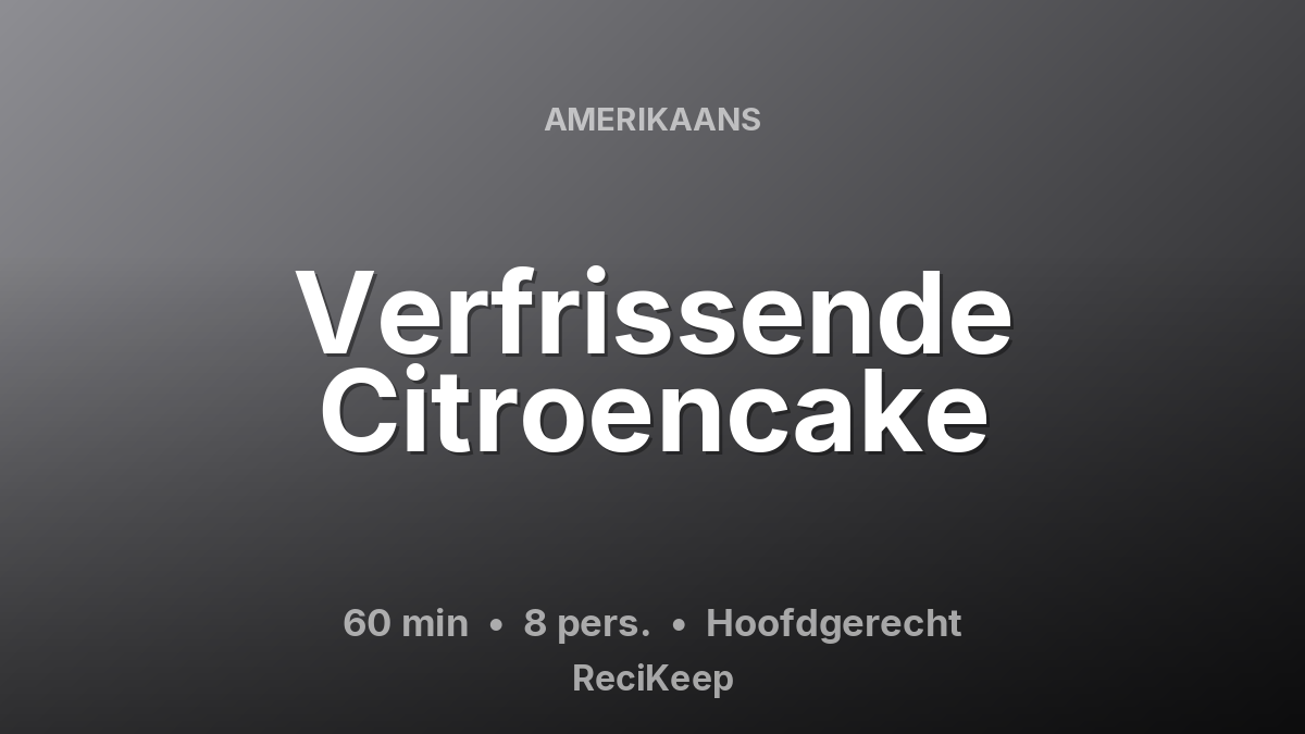 Receptkaart Verfrissende Citroencake – Hoofdgerecht
