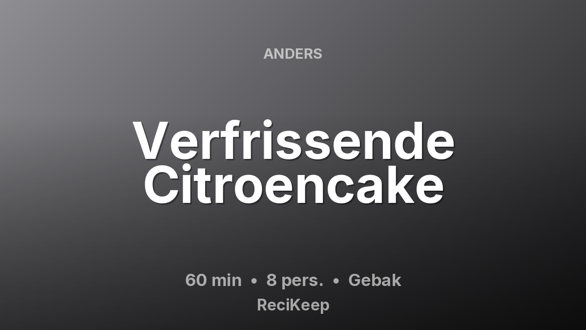 Receptkaart Verfrissende Citroencake – Gebak