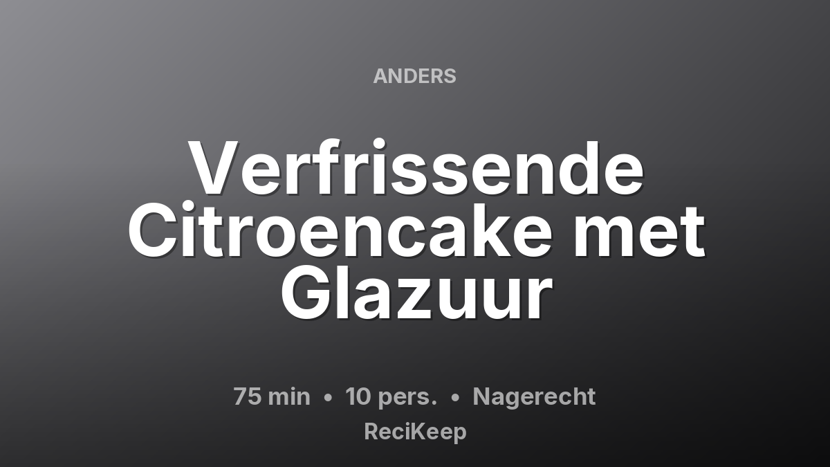Receptkaart Verfrissende Citroencake met Glazuur – Nagerecht