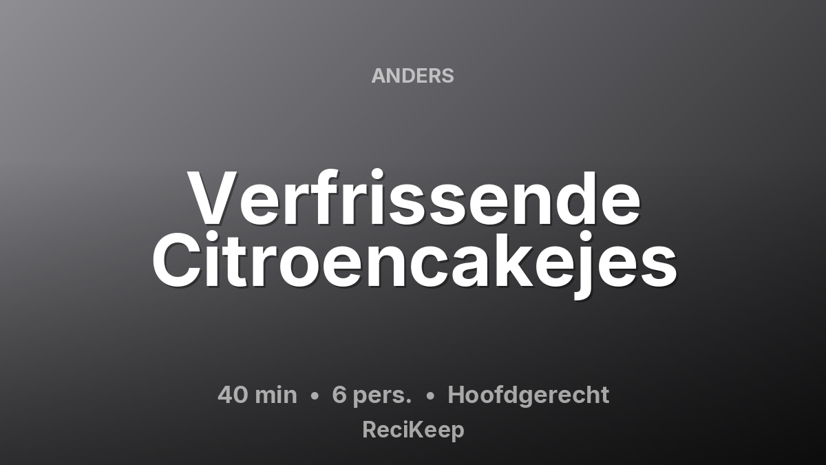 Receptkaart Verfrissende Citroencakejes – Hoofdgerecht