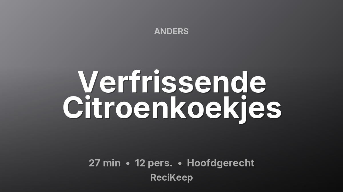 Receptkaart Verfrissende Citroenkoekjes – Hoofdgerecht