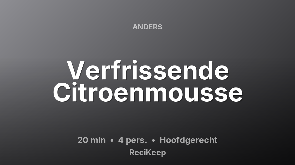 Receptkaart Verfrissende Citroenmousse – Hoofdgerecht