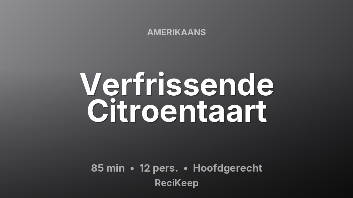 Receptkaart Verfrissende Citroentaart – Hoofdgerecht