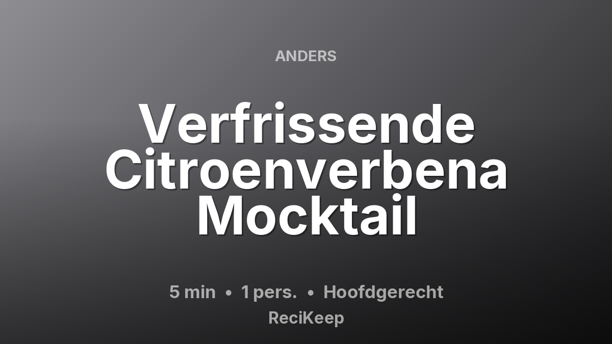 Receptkaart Verfrissende Citroenverbena Mocktail – Hoofdgerecht