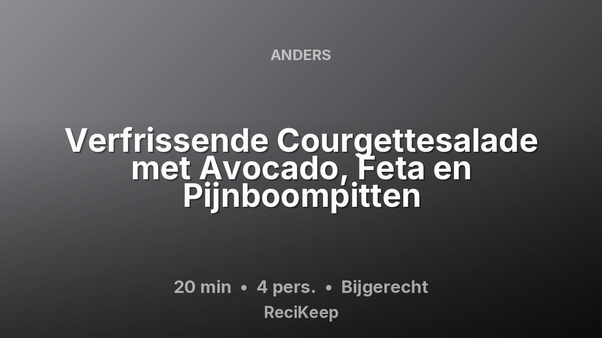 Receptkaart Verfrissende Courgettesalade met Avocado, Feta en Pijnboompitten – Bijgerecht