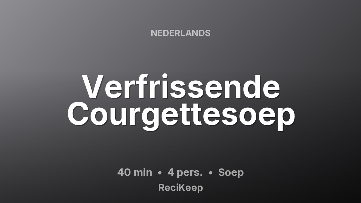 Receptkaart Verfrissende Courgettesoep – Soep