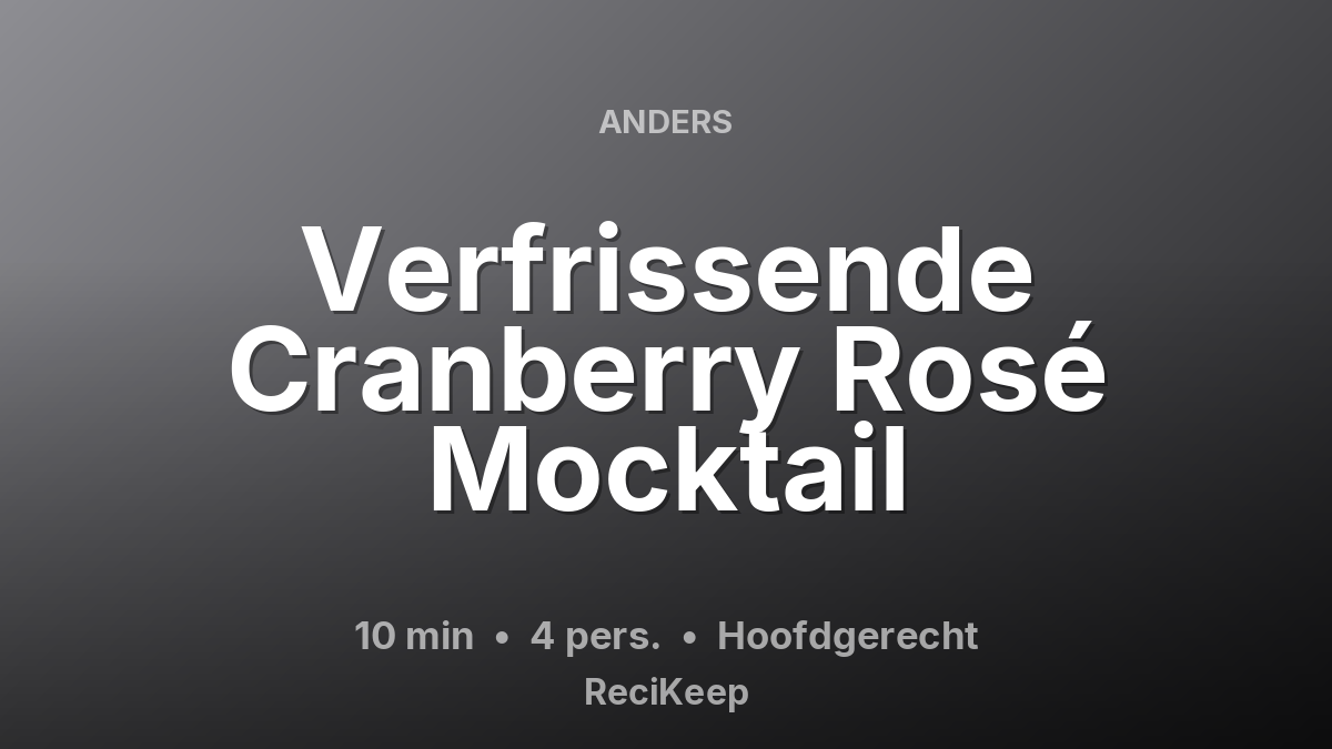 Receptkaart Verfrissende Cranberry Rosé Mocktail – Hoofdgerecht