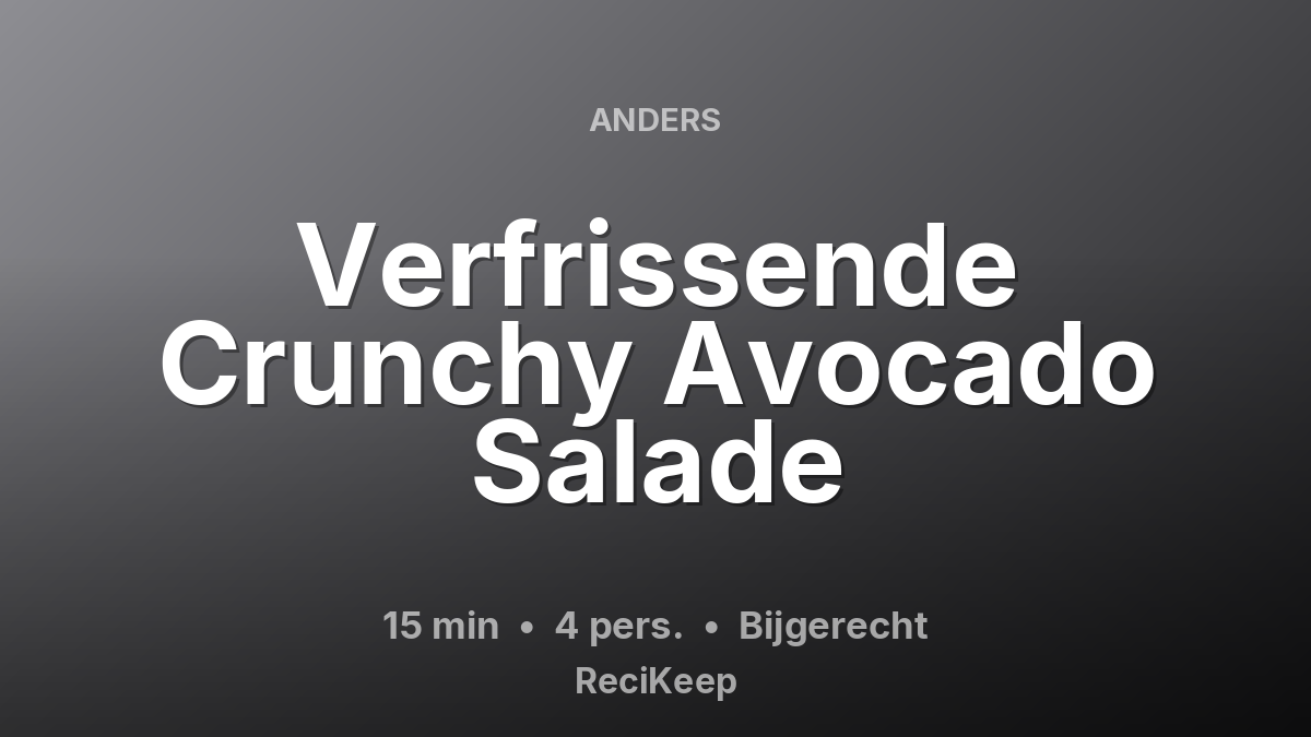 Receptkaart Verfrissende Crunchy Avocado Salade – Bijgerecht