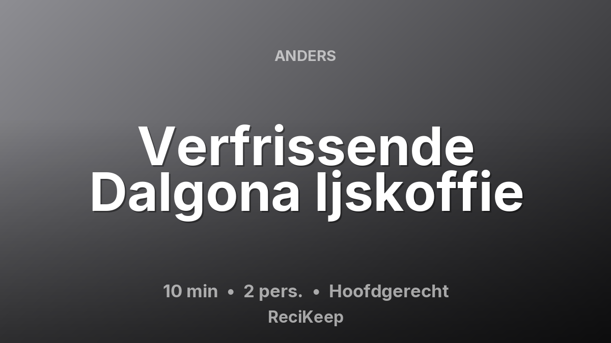 Receptkaart Verfrissende Dalgona Ijskoffie – Hoofdgerecht