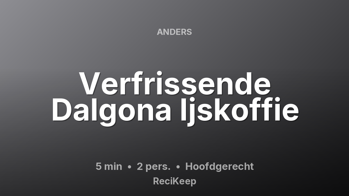 Receptkaart Verfrissende Dalgona Ijskoffie – Hoofdgerecht