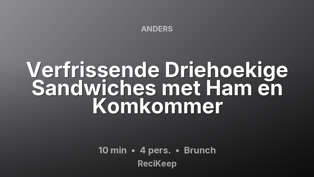 Receptkaart Verfrissende Driehoekige Sandwiches met Ham en Komkommer – Brunch