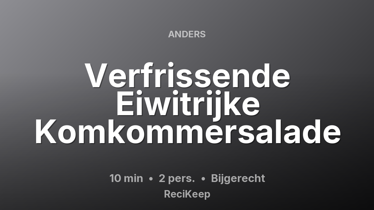 Receptkaart Verfrissende Eiwitrijke Komkommersalade – Bijgerecht