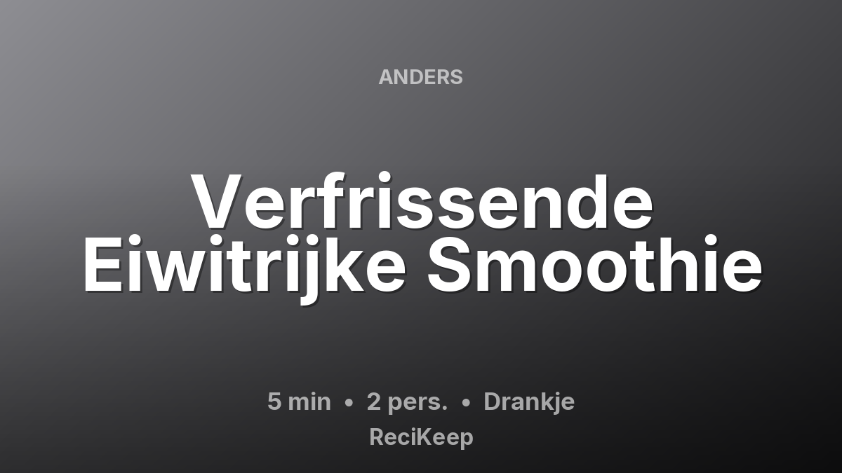 Receptkaart Verfrissende Eiwitrijke Smoothie – Drankje