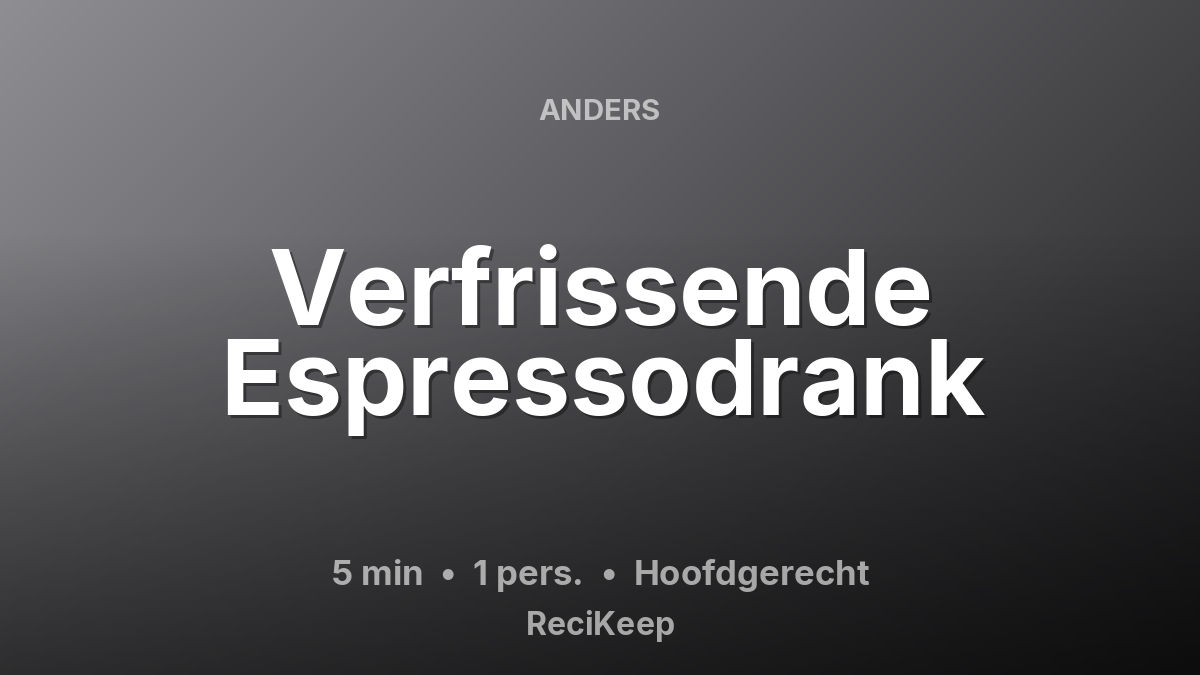 Receptkaart Verfrissende Espressodrank – Hoofdgerecht