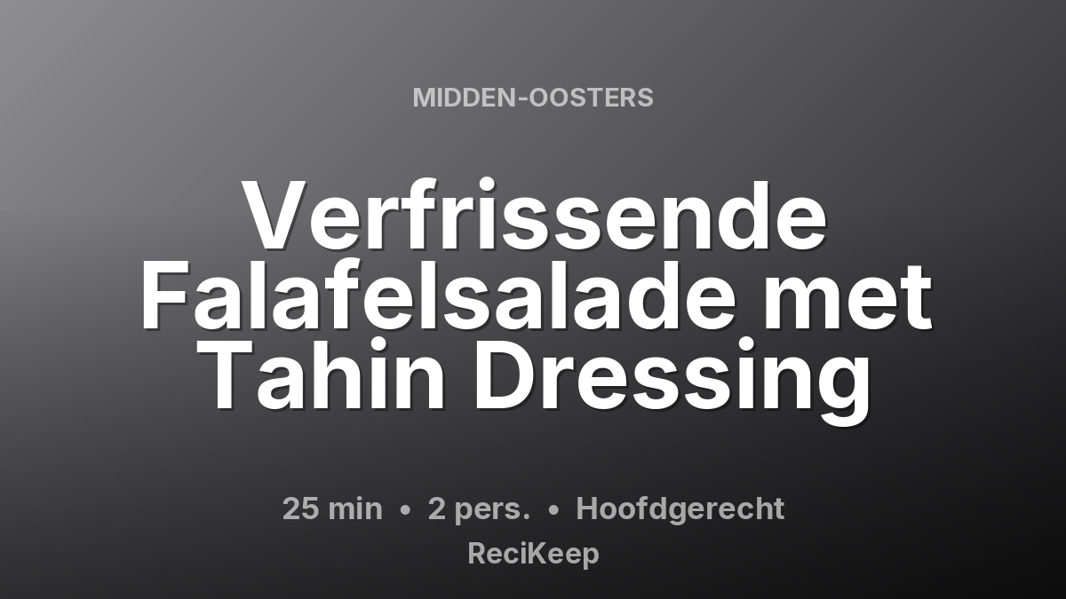 Receptkaart Verfrissende Falafelsalade met Tahin Dressing – Hoofdgerecht