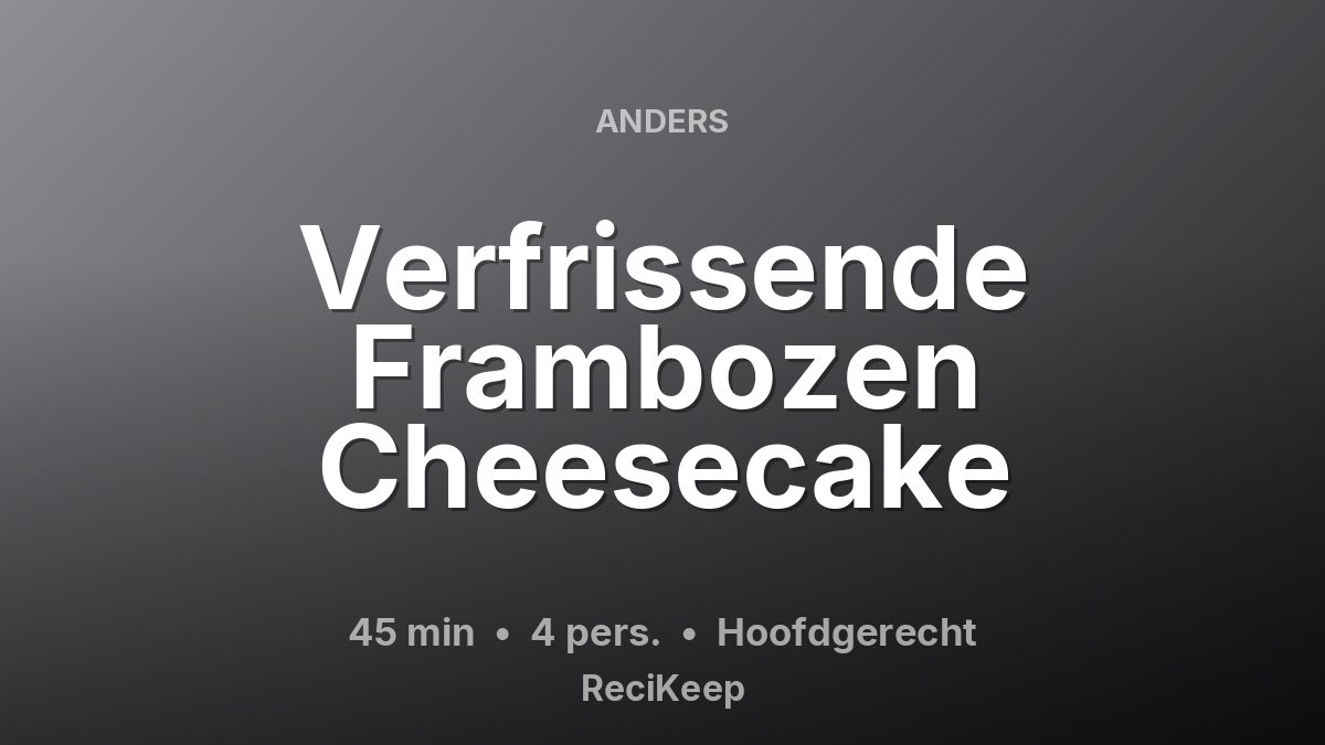 Receptkaart Verfrissende Frambozen Cheesecake – Hoofdgerecht