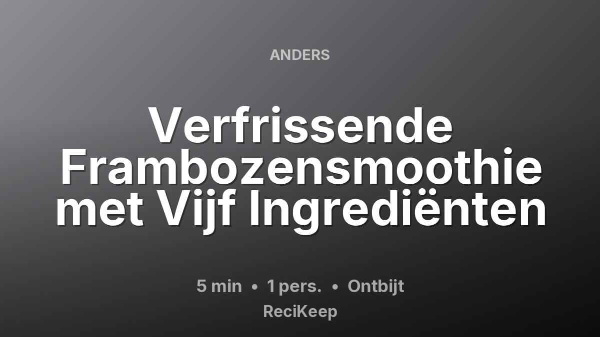 Receptkaart Verfrissende Frambozensmoothie met Vijf Ingrediënten – Ontbijt