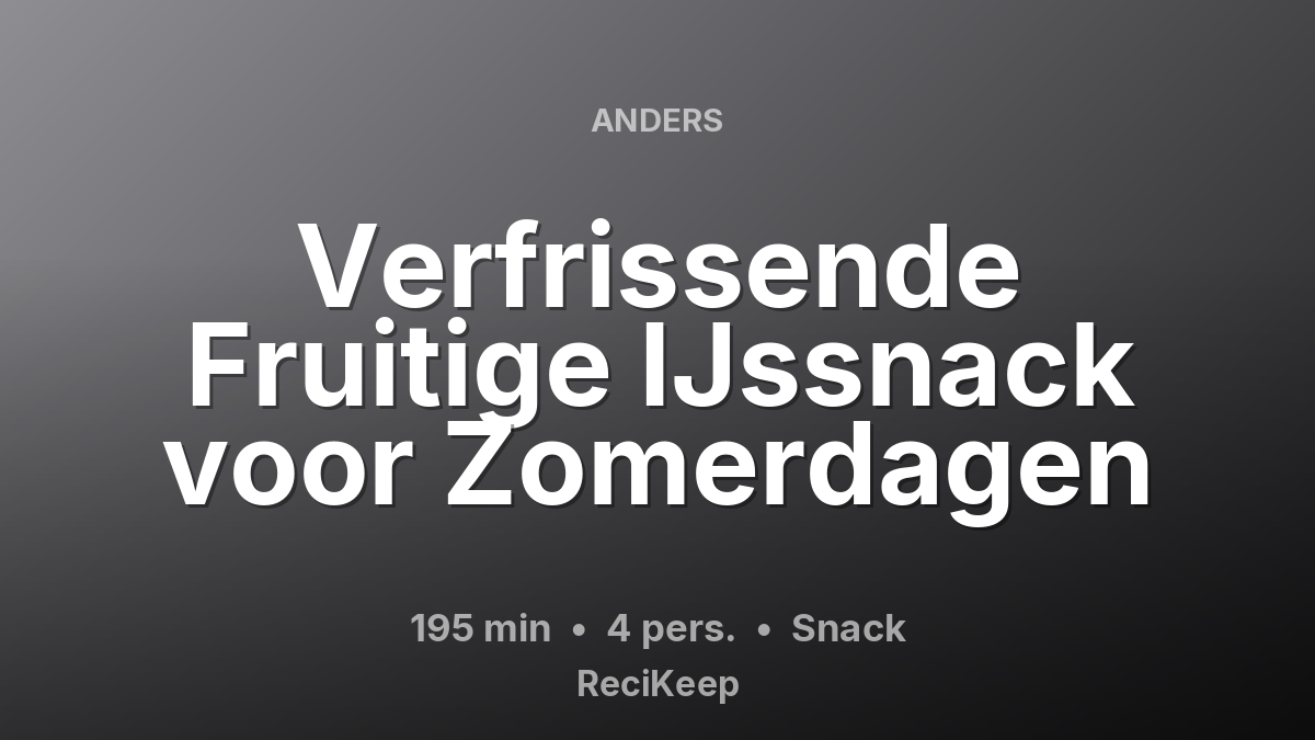 Receptkaart Verfrissende Fruitige IJssnack voor Zomerdagen – Snack