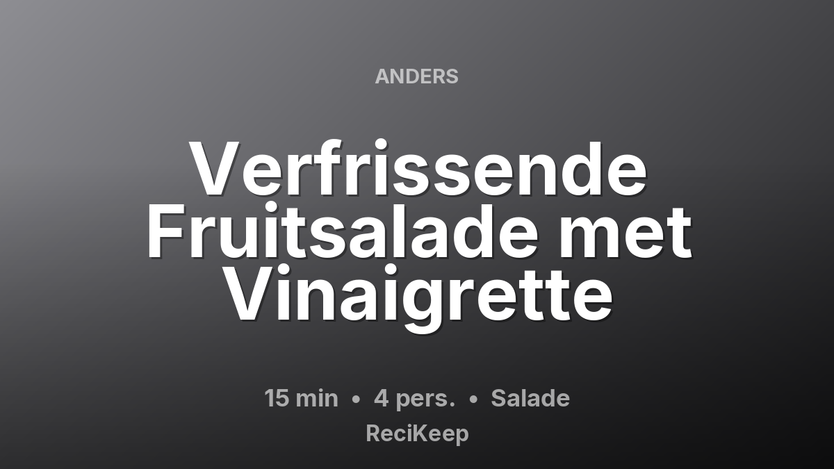 Receptkaart Verfrissende Fruitsalade met Vinaigrette – Salade